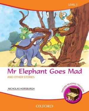 Oxford Reading Treasure: Mr Elephant Goes Mad and Other Stories