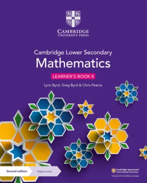 CAMBRIDGE LOWER SECONDARY MATHEMATICS LEARNER’S BOOK 8 WITH DIGITAL ACCESS (1 YEAR)