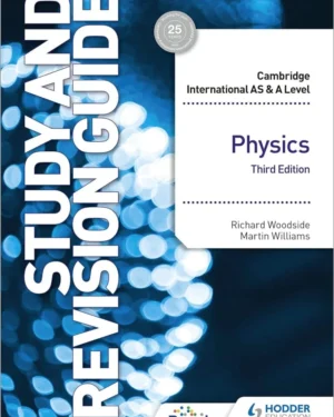 CAMBRIDGE INT AS/A LEVEL PHYSICS STUDY & REVISION GUIDE