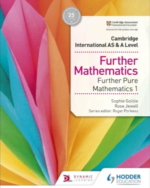CAMBRIDGE INTERNATIONAL AS AND A LEVEL FURTHER MATHEMATICS: FURTHER PURE MATHEMATICS 1