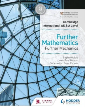 CAMBRIDGE INTERNATIONAL AS AND A LEVEL FURTHER MATHEMATICS: FURTHER MECHANICS