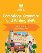 CAMBRIDGE GRAMMAR AND WRITING SKILLS LEARNER’S BOOK 9