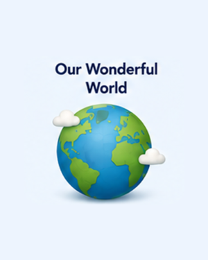 Our Wonderful World